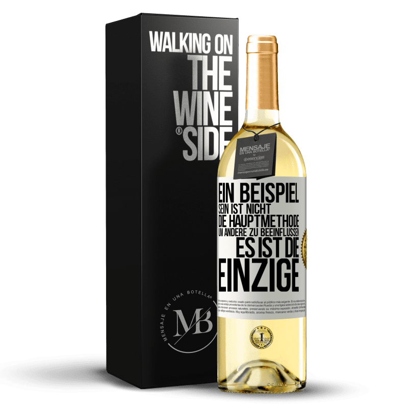29,95 € Kostenloser Versand | Weißwein WHITE Ausgabe Ein Beispiel sein ist nicht die Hauptmethode, um andere zu beeinflussen, es ist die Einzige Weißes Etikett. Anpassbares Etikett Junger Wein Ernte 2023 Verdejo