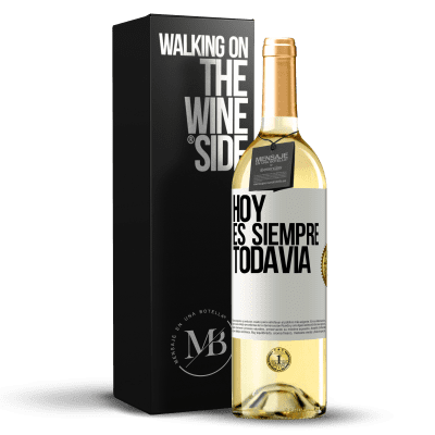 «Hoy es siempre todavía» Edición WHITE