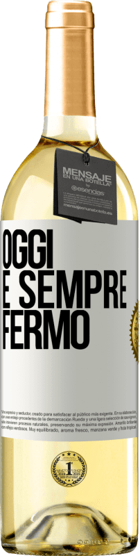 «Oggi è sempre fermo» Edizione WHITE