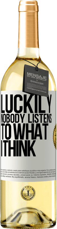 29,95 € | White Wine WHITE Edition Luckily nobody listens to what I think White Label. Customizable label Young wine Harvest 2025 Verdejo