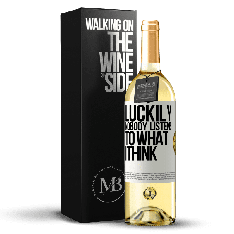 29,95 € Free Shipping | White Wine WHITE Edition Luckily nobody listens to what I think White Label. Customizable label Young wine Harvest 2023 Verdejo