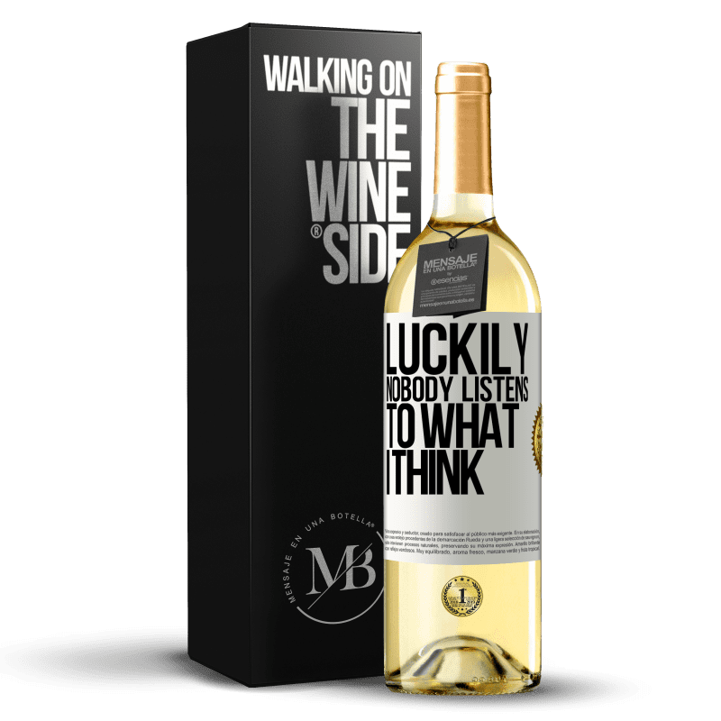 29,95 € Free Shipping | White Wine WHITE Edition Luckily nobody listens to what I think White Label. Customizable label Young wine Harvest 2025 Verdejo