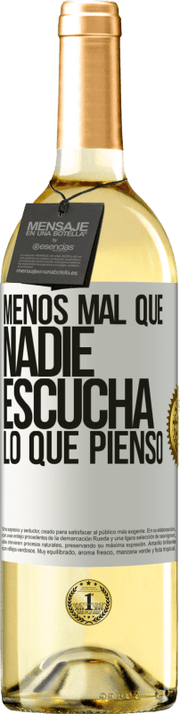 29,95 € | Vino Blanco Edición WHITE Menos mal que nadie escucha lo que pienso Etiqueta Blanca. Etiqueta personalizable Vino joven Cosecha 2024 Verdejo