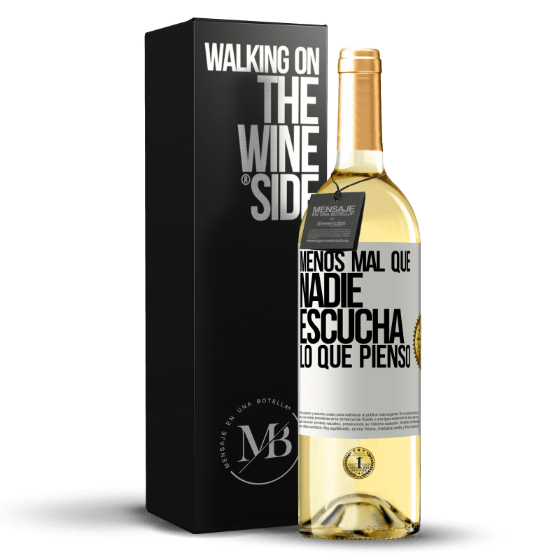 29,95 € Envío gratis | Vino Blanco Edición WHITE Menos mal que nadie escucha lo que pienso Etiqueta Blanca. Etiqueta personalizable Vino joven Cosecha 2024 Verdejo