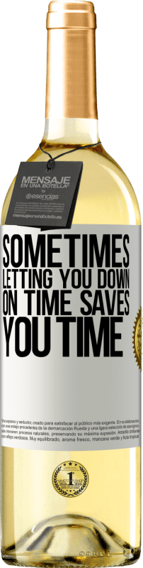 «Sometimes, letting you down on time saves you time» WHITE Edition