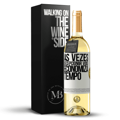 «Às vezes, decepcionar você economiza tempo» Edição WHITE