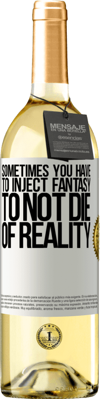 «Sometimes you have to inject fantasy to not die of reality» WHITE Edition