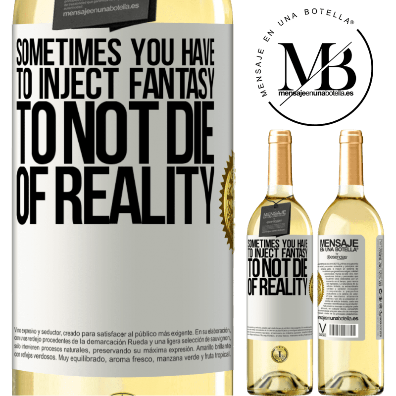 29,95 € Free Shipping | White Wine WHITE Edition Sometimes you have to inject fantasy to not die of reality White Label. Customizable label Young wine Harvest 2022 Verdejo