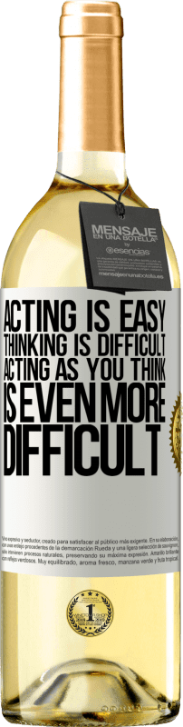 29,95 € | White Wine WHITE Edition Acting is easy, thinking is difficult. Acting as you think is even more difficult White Label. Customizable label Young wine Harvest 2023 Verdejo