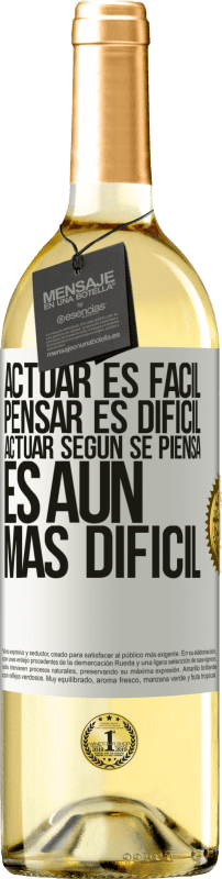 Envío gratis | Vino Blanco Edición WHITE Actuar es fácil, pensar es difícil. Actuar según se piensa es aún más difícil Etiqueta Blanca. Etiqueta personalizable Vino joven Cosecha 2025 Verdejo