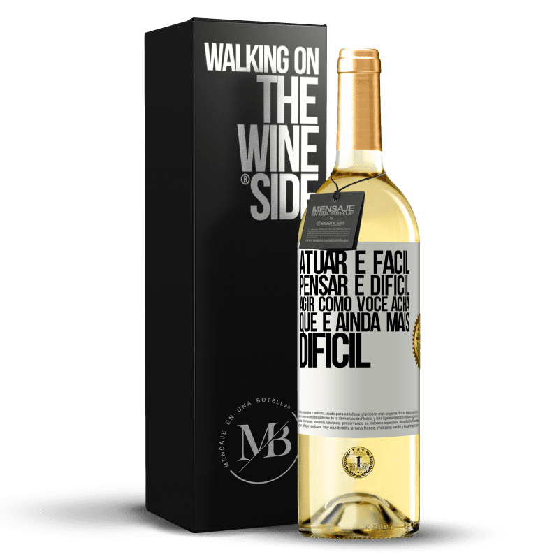 29,95 € Envio grátis | Vinho branco Edição WHITE Atuar é fácil, pensar é difícil. Agir como você acha que é ainda mais difícil Etiqueta Branca. Etiqueta personalizável Vinho jovem Colheita 2024 Verdejo