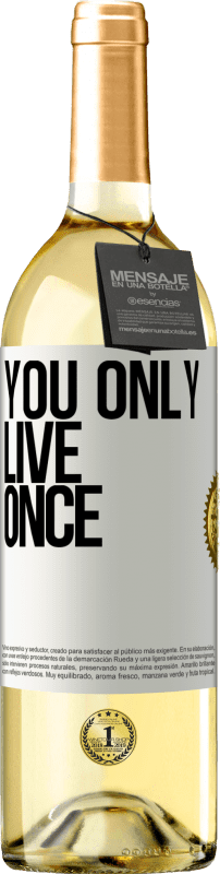 29,95 € | White Wine WHITE Edition You only live once White Label. Customizable label Young wine Harvest 2024 Verdejo