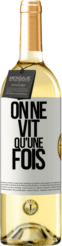 29,95 € | Vin blanc Édition WHITE On ne vit qu'une fois Étiquette Blanche. Étiquette personnalisable Vin jeune Récolte 2023 Verdejo