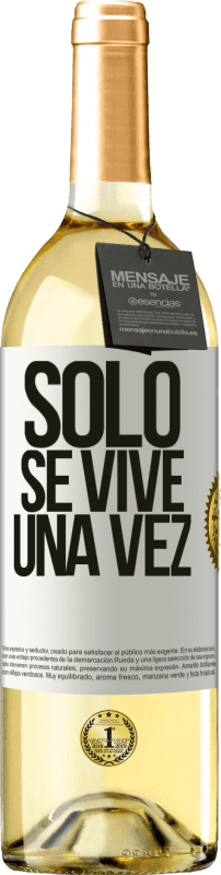 29,95 € | Vino Blanco Edición WHITE Solo se vive una vez Etiqueta Blanca. Etiqueta personalizable Vino joven Cosecha 2023 Verdejo