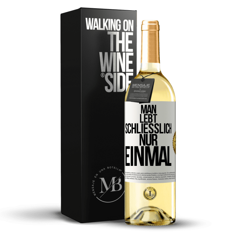 29,95 € Kostenloser Versand | Weißwein WHITE Ausgabe Man lebt schließlich nur einmal Weißes Etikett. Anpassbares Etikett Junger Wein Ernte 2023 Verdejo