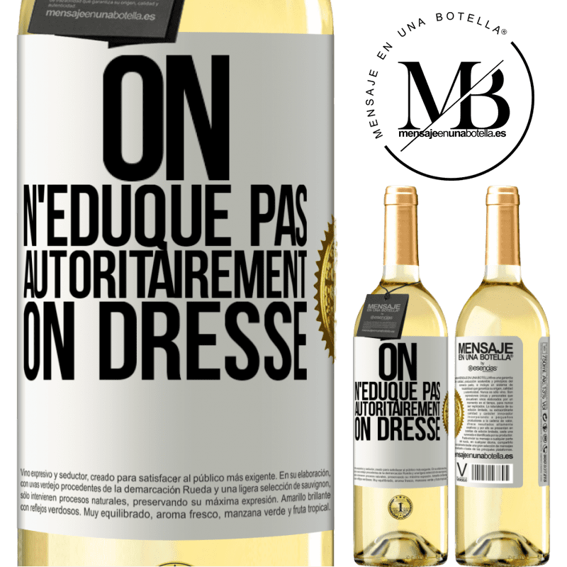 29,95 € Envoi gratuit | Vin blanc Édition WHITE On n'éduque pas autoritairement, on dresse Étiquette Blanche. Étiquette personnalisable Vin jeune Récolte 2023 Verdejo