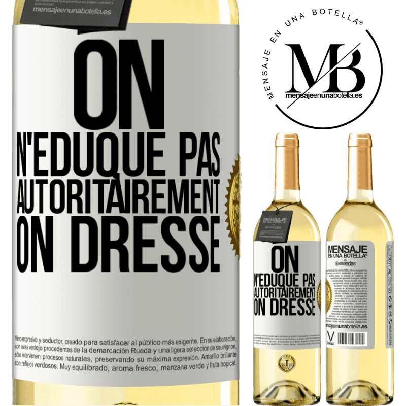 29,95 € Envoi gratuit | Vin blanc Édition WHITE On n'éduque pas autoritairement, on dresse Étiquette Blanche. Étiquette personnalisable Vin jeune Récolte 2025 Verdejo