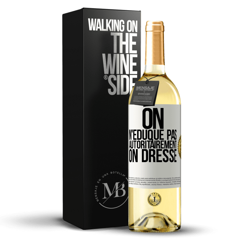 29,95 € Envoi gratuit | Vin blanc Édition WHITE On n'éduque pas autoritairement, on dresse Étiquette Blanche. Étiquette personnalisable Vin jeune Récolte 2024 Verdejo