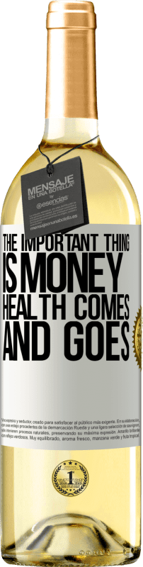 «The important thing is money, health comes and goes» WHITE Edition