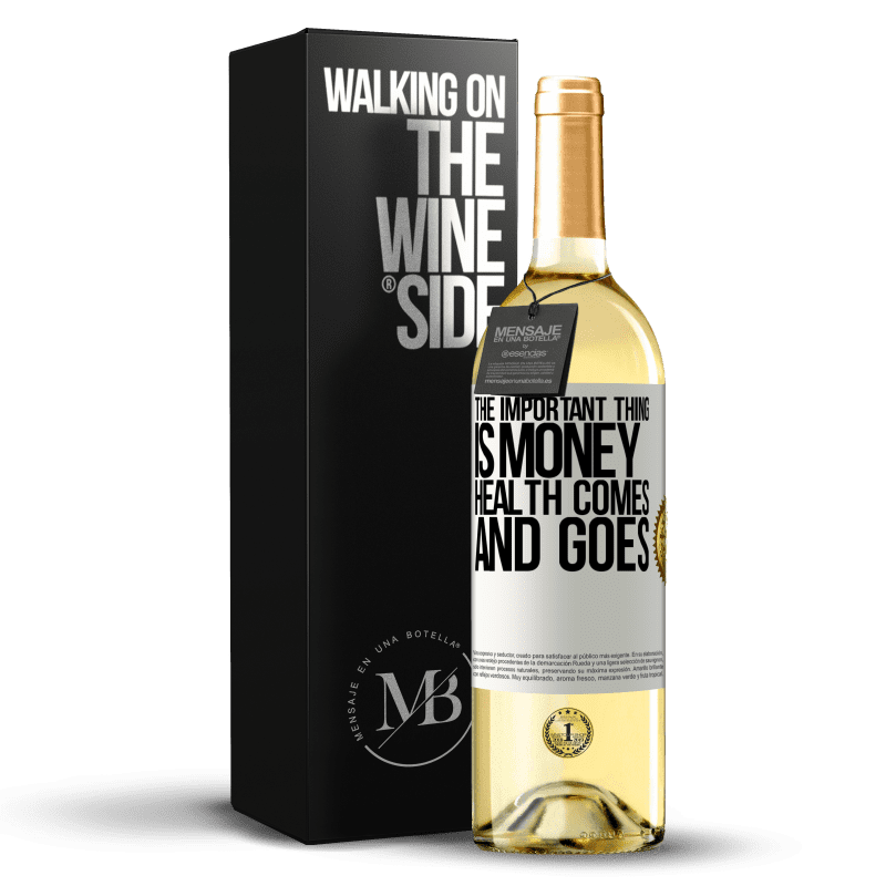 29,95 € Free Shipping | White Wine WHITE Edition The important thing is money, health comes and goes White Label. Customizable label Young wine Harvest 2023 Verdejo
