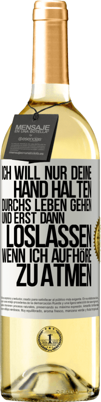 «Ich will nur deine Hand halten, durchs Leben gehen, und erst dann loslassen, wenn ich aufhöre zu atmen» WHITE Ausgabe