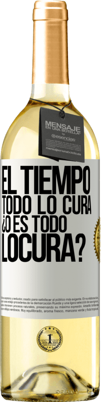 29,95 € | Vino bianco Edizione WHITE El tiempo todo lo cura, ¿o es todo locura? Etichetta Bianca. Etichetta personalizzabile Vino giovane Raccogliere 2024 Verdejo