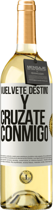29,95 € Envío gratis | Vino Blanco Edición WHITE Vuélvete destino y crúzate conmigo Etiqueta Blanca. Etiqueta personalizable Vino joven Cosecha 2025 Verdejo