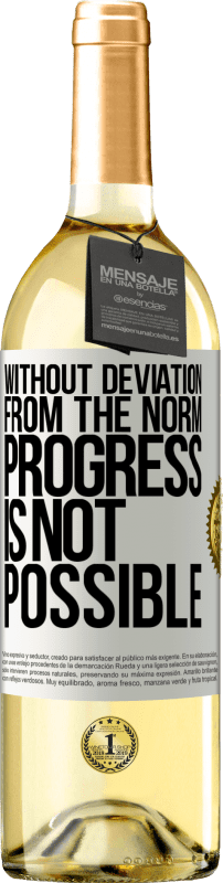 29,95 € Free Shipping | White Wine WHITE Edition Without deviation from the norm, progress is not possible White Label. Customizable label Young wine Harvest 2023 Verdejo