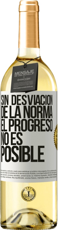 «Sin desviación de la norma, el progreso no es posible» Edición WHITE