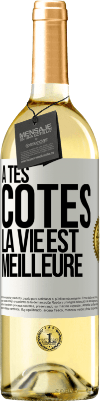 29,95 € | Vin blanc Édition WHITE À tes côtés la vie est meilleure Étiquette Blanche. Étiquette personnalisable Vin jeune Récolte 2024 Verdejo