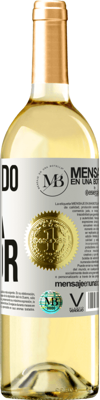 «A tu lado la vida me sienta mejor» Edición WHITE