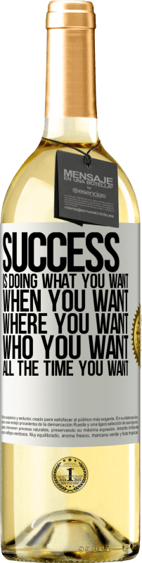 29,95 € | White Wine WHITE Edition Success is doing what you want, when you want, where you want, who you want, all the time you want White Label. Customizable label Young wine Harvest 2024 Verdejo