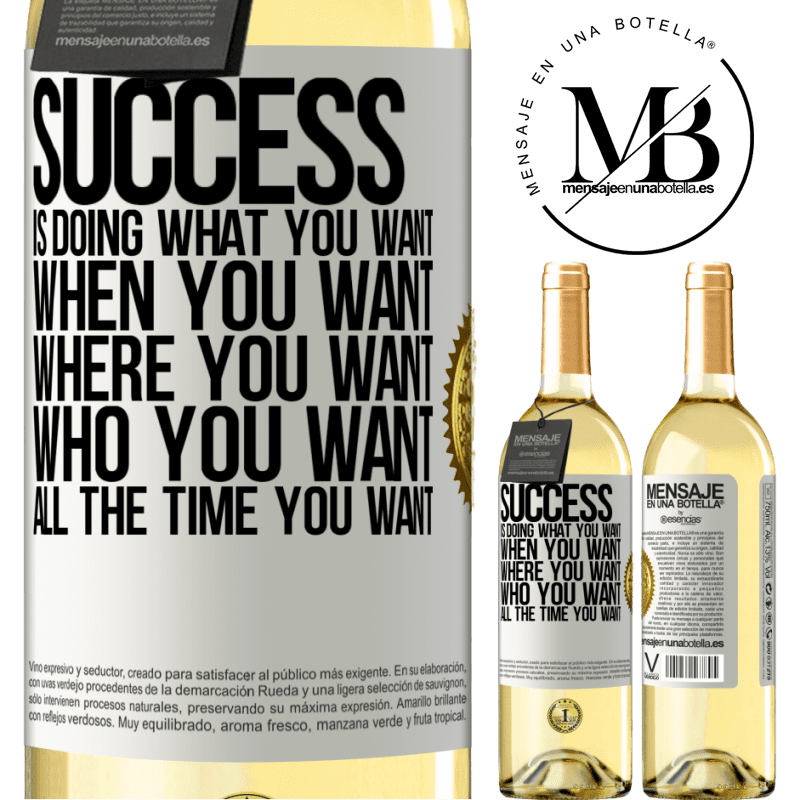 29,95 € Free Shipping | White Wine WHITE Edition Success is doing what you want, when you want, where you want, who you want, all the time you want White Label. Customizable label Young wine Harvest 2022 Verdejo
