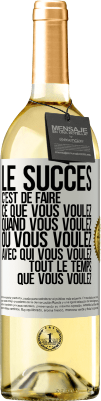 29,95 € | Vin blanc Édition WHITE Le succès c'est de faire ce que vous voulez quand vous voulez où vous voulez avec qui vous voulez tout le temps que vous voulez Étiquette Blanche. Étiquette personnalisable Vin jeune Récolte 2024 Verdejo