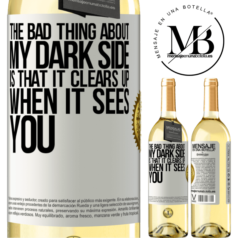29,95 € Free Shipping | White Wine WHITE Edition The bad thing about my dark side is that it clears up when it sees you White Label. Customizable label Young wine Harvest 2022 Verdejo
