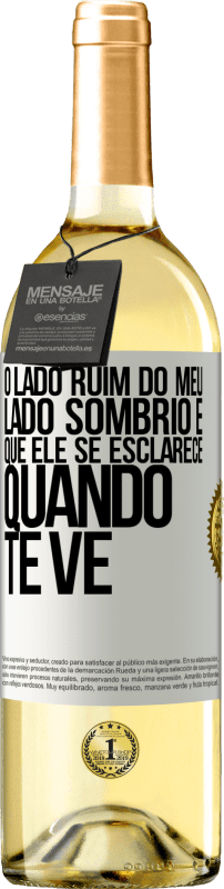 29,95 € | Vinho branco Edição WHITE O lado ruim do meu lado sombrio é que ele se esclarece quando te vê Etiqueta Branca. Etiqueta personalizável Vinho jovem Colheita 2025 Verdejo