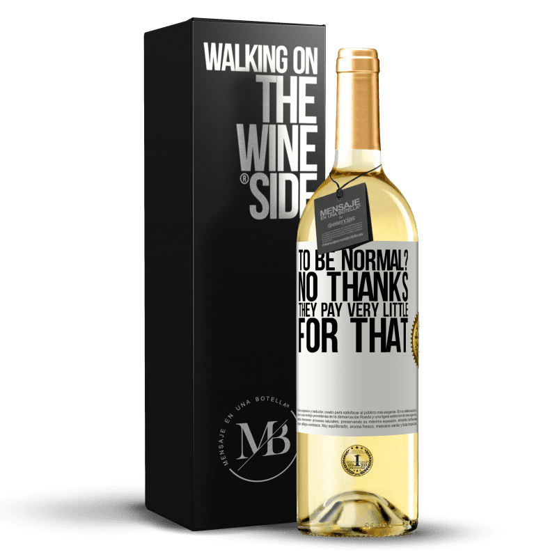 29,95 € Free Shipping | White Wine WHITE Edition to be normal? No thanks. They pay very little for that White Label. Customizable label Young wine Harvest 2023 Verdejo