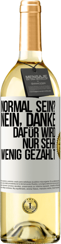 29,95 € | Weißwein WHITE Ausgabe Normal sein? Nein, danke. Dafür wird nur sehr wenig gezahlt Weißes Etikett. Anpassbares Etikett Junger Wein Ernte 2024 Verdejo