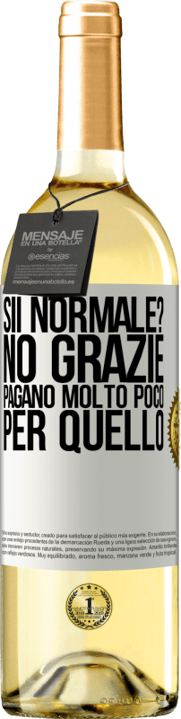 29,95 € Spedizione Gratuita | Vino bianco Edizione WHITE sii normale? No grazie Pagano molto poco per quello Etichetta Bianca. Etichetta personalizzabile Vino giovane Raccogliere 2025 Verdejo