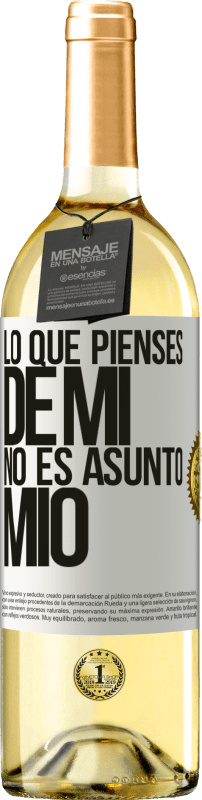 29,95 € | Vino Blanco Edición WHITE Lo que pienses de mí no es asunto mío Etiqueta Blanca. Etiqueta personalizable Vino joven Cosecha 2024 Verdejo