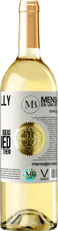 «I don't really care that they steal my ideas, I'm worried that they don't have them» WHITE Edition