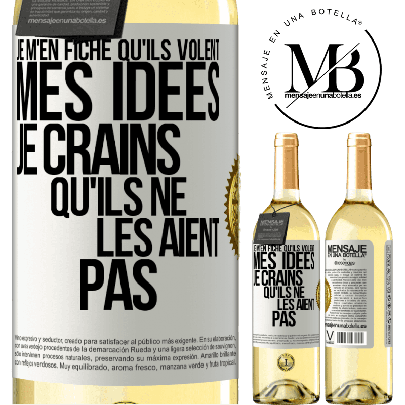 29,95 € Envoi gratuit | Vin blanc Édition WHITE Je m'en fiche qu'ils volent mes idées, je crains qu'ils ne les aient pas Étiquette Blanche. Étiquette personnalisable Vin jeune Récolte 2023 Verdejo