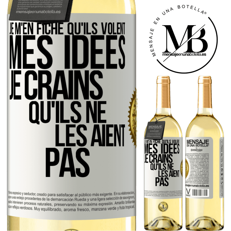 29,95 € Envoi gratuit | Vin blanc Édition WHITE Je m'en fiche qu'ils volent mes idées, je crains qu'ils ne les aient pas Étiquette Blanche. Étiquette personnalisable Vin jeune Récolte 2025 Verdejo