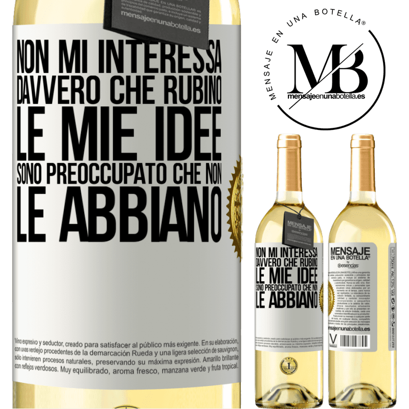 29,95 € Spedizione Gratuita | Vino bianco Edizione WHITE Non mi interessa davvero che rubino le mie idee, sono preoccupato che non le abbiano Etichetta Bianca. Etichetta personalizzabile Vino giovane Raccogliere 2023 Verdejo