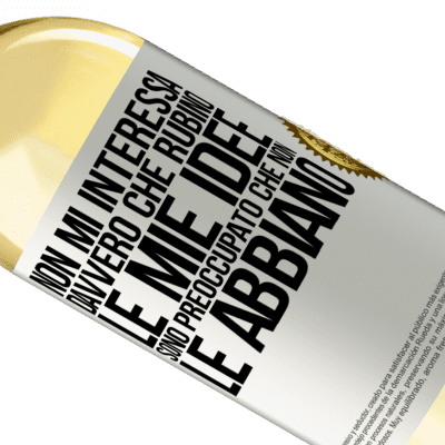 Espressioni Uniche e Personali. «Non mi interessa davvero che rubino le mie idee, sono preoccupato che non le abbiano» Edizione WHITE