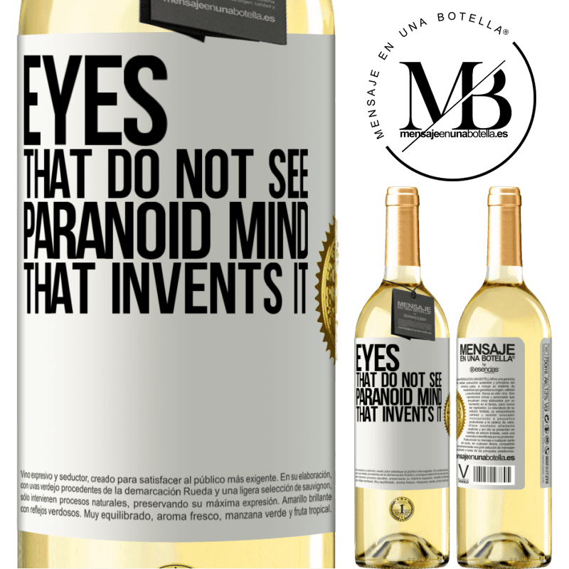 29,95 € Free Shipping | White Wine WHITE Edition Eyes that do not see, paranoid mind that invents it White Label. Customizable label Young wine Harvest 2022 Verdejo