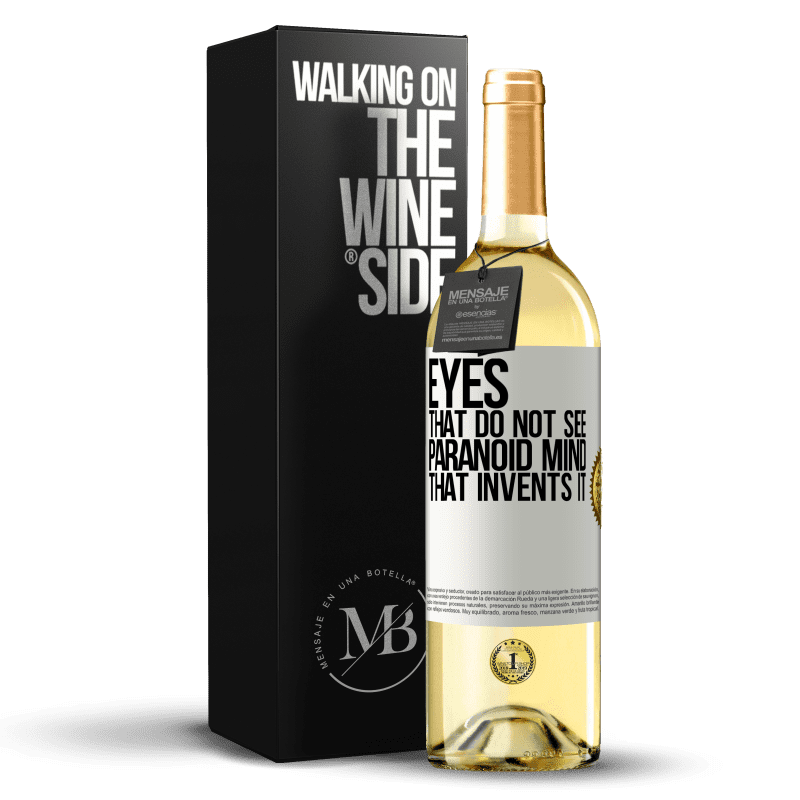 29,95 € Бесплатная доставка | Белое вино Издание WHITE Глаза, которые не видят, параноидальный ум, который его изобретает Белая этикетка. Настраиваемая этикетка Молодое вино Урожай 2023 Verdejo