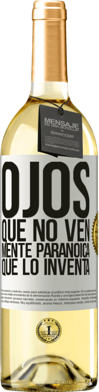 29,95 € | Vino Blanco Edición WHITE Ojos que no ven, mente paranoica que lo inventa Etiqueta Blanca. Etiqueta personalizable Vino joven Cosecha 2024 Verdejo