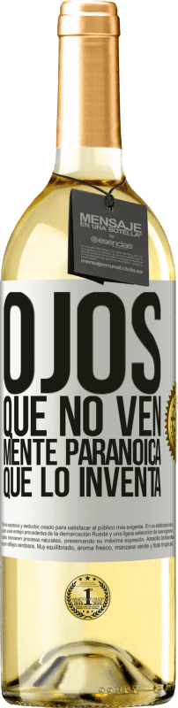 29,95 € Envío gratis | Vino Blanco Edición WHITE Ojos que no ven, mente paranoica que lo inventa Etiqueta Blanca. Etiqueta personalizable Vino joven Cosecha 2025 Verdejo