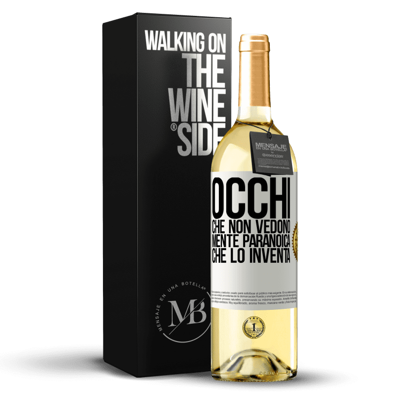 29,95 € Spedizione Gratuita | Vino bianco Edizione WHITE Occhi che non vedono, mente paranoica che lo inventa Etichetta Bianca. Etichetta personalizzabile Vino giovane Raccogliere 2025 Verdejo